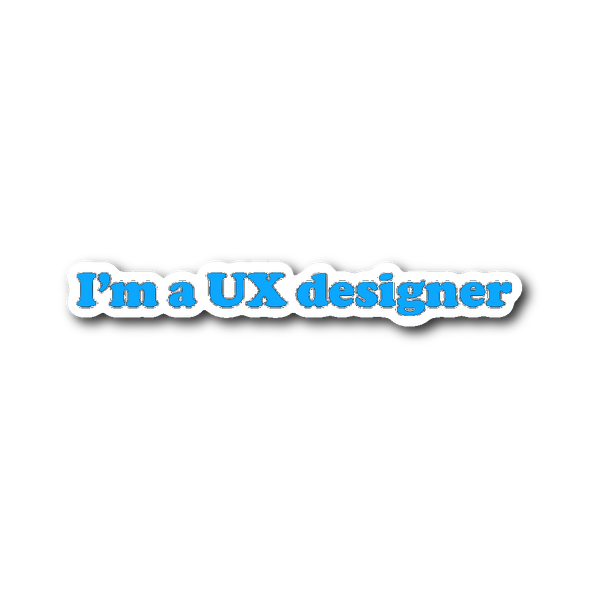 I'm a UX designer